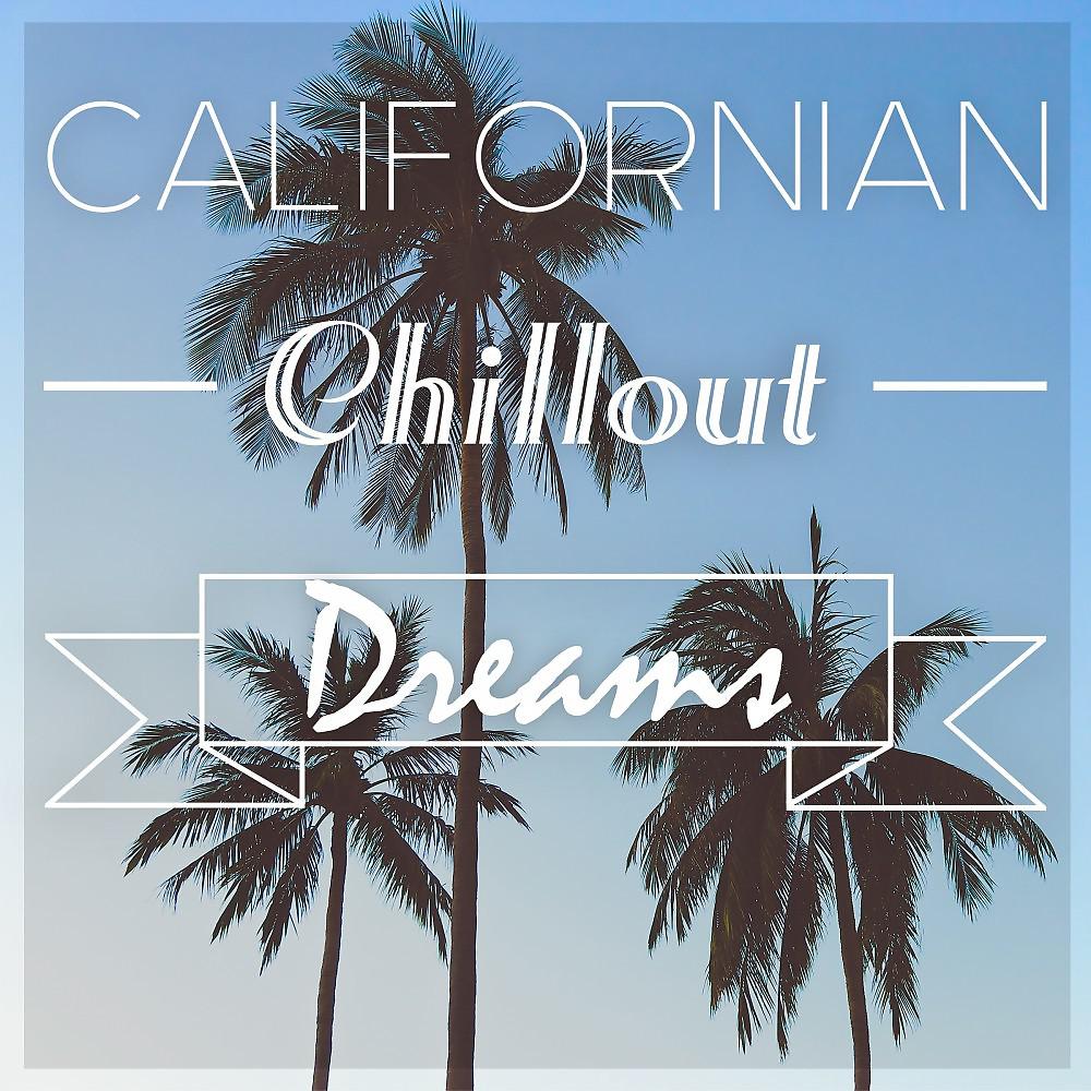 Постер альбома Californian Chillout Dreams
