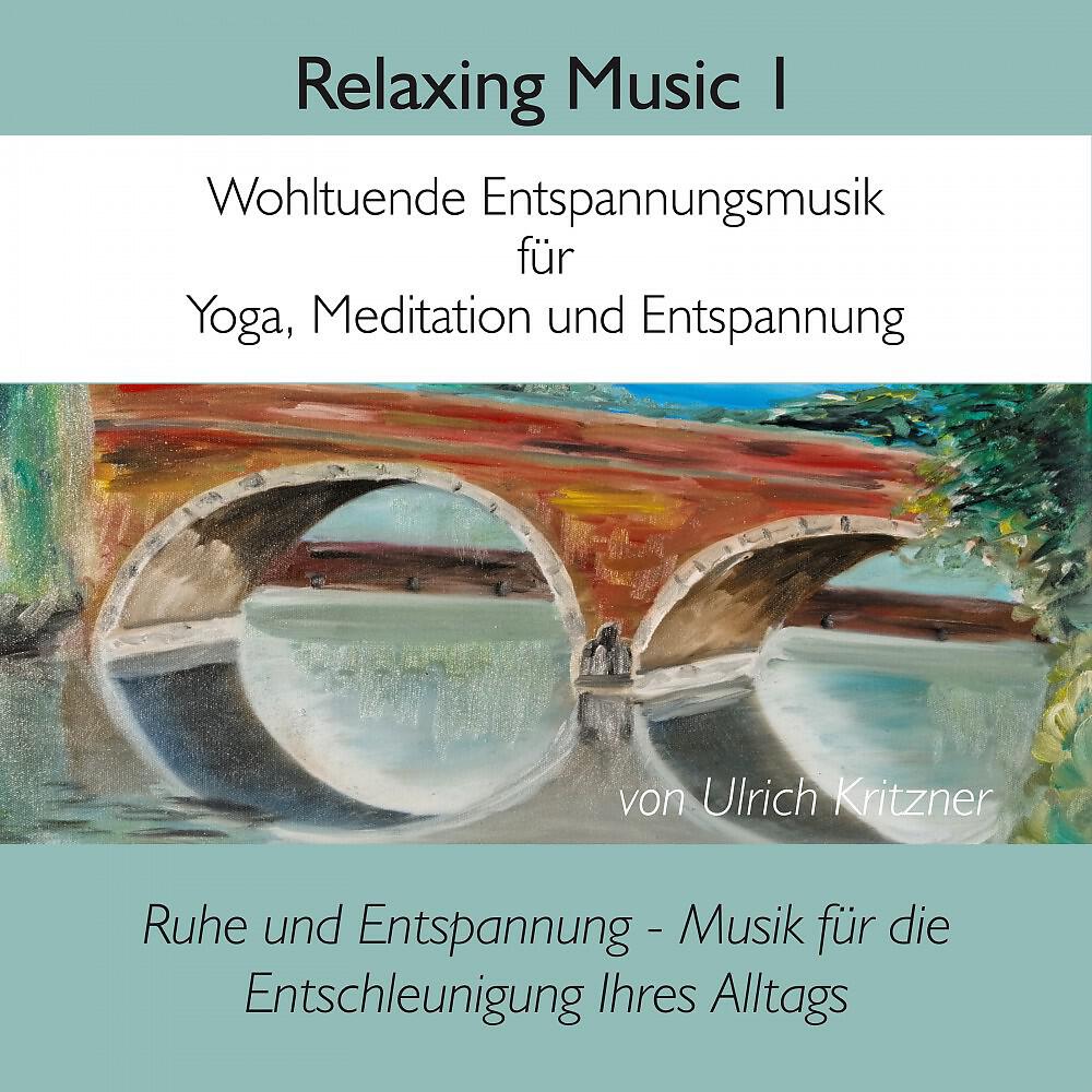 Ulrich Kritzner - Wohltuende Entspannungsmusik für Yoga, Meditation und Entspannung, Pt. 1
