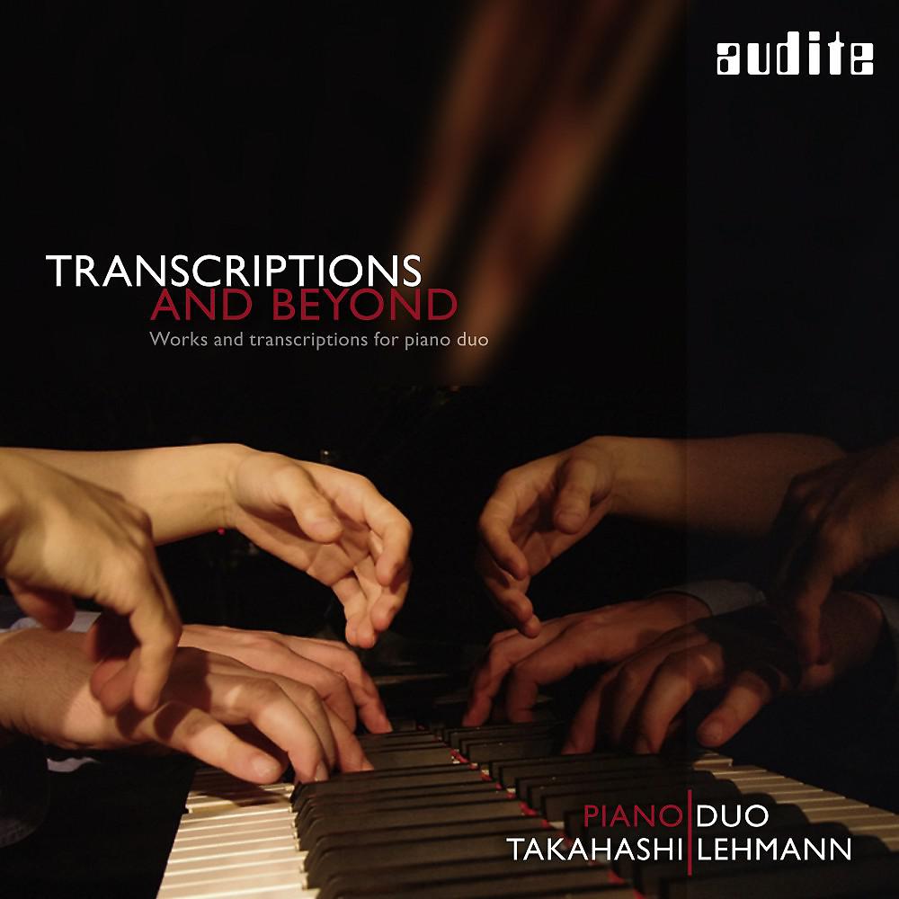 Постер альбома Transcriptions and Beyond (Works and Transcriptions for Piano Duo)