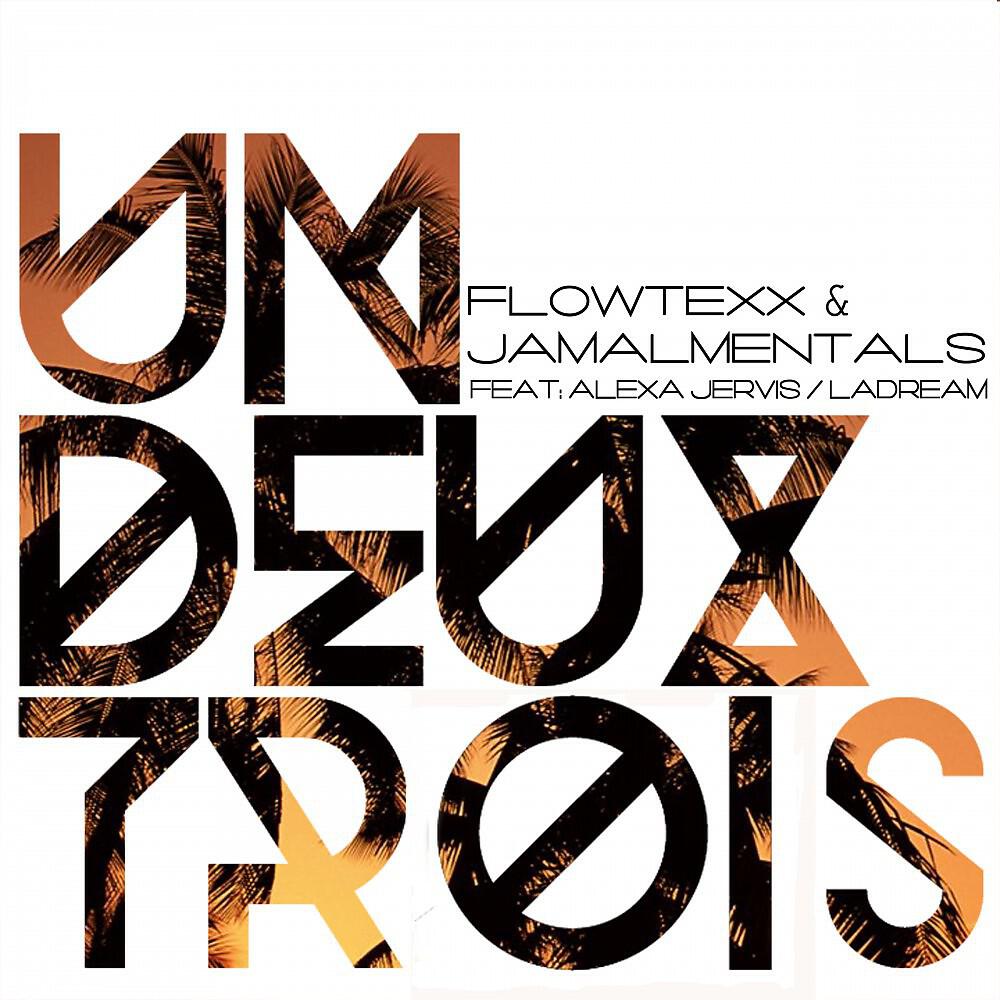 Flowtexx & Jamalmentals feat. Alexa Jervis & La Dream - Un deux trois (Hip Hop Remix)