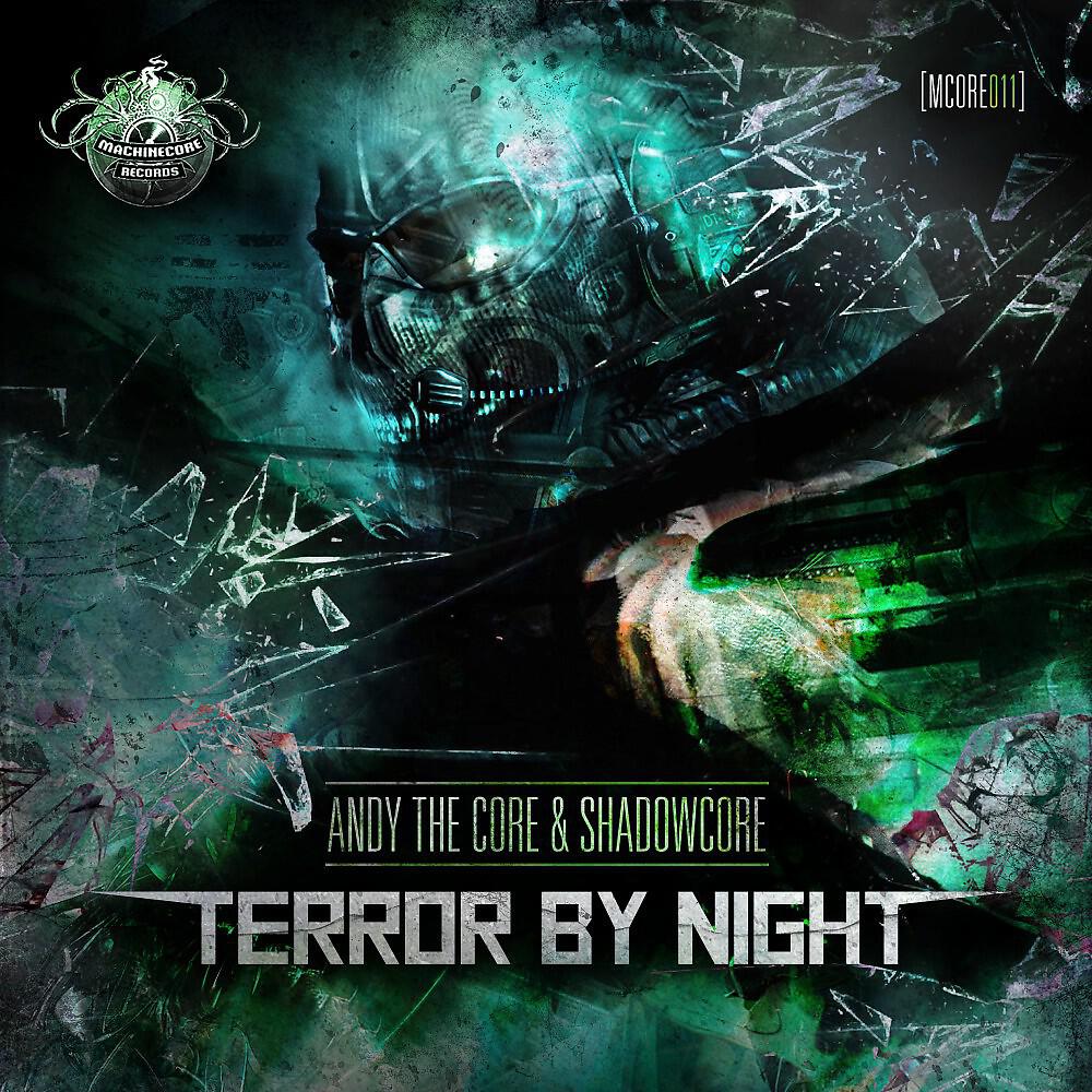Shadowcore - Terror By Night (Andy the Core Remix)