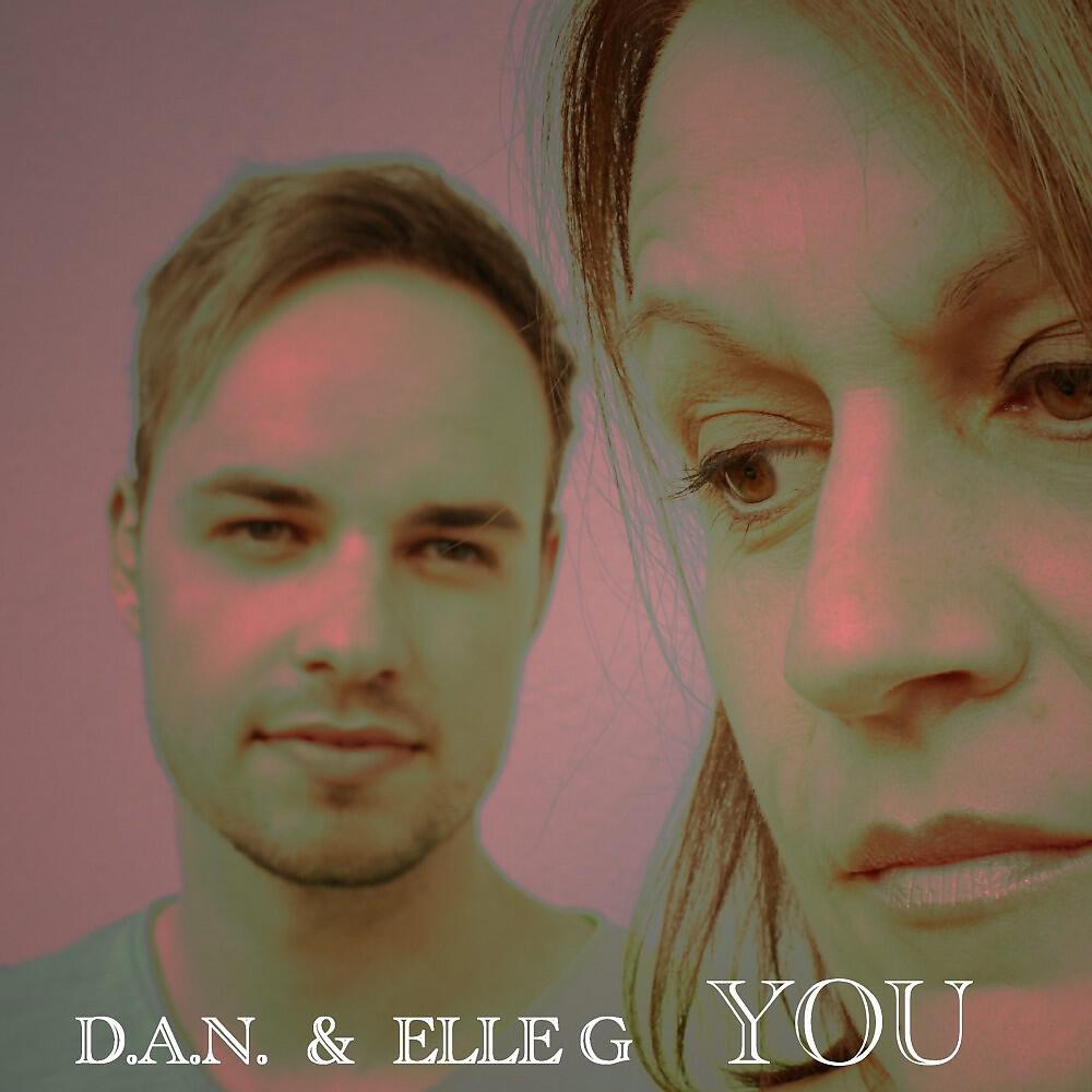 D.a.n. & Elle G - You (Single Edit)
