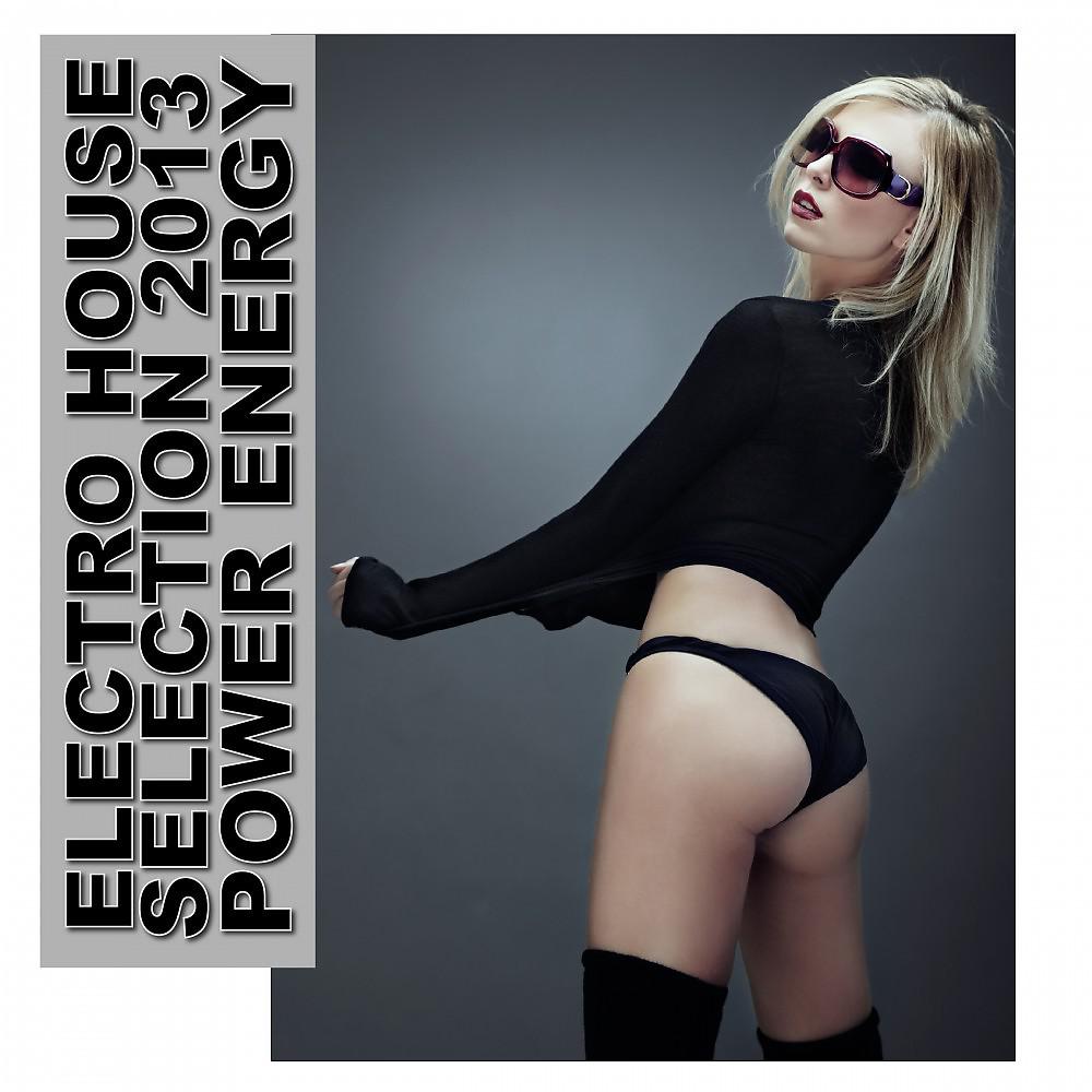 Постер альбома Power Energy - Electro House Selection 2013