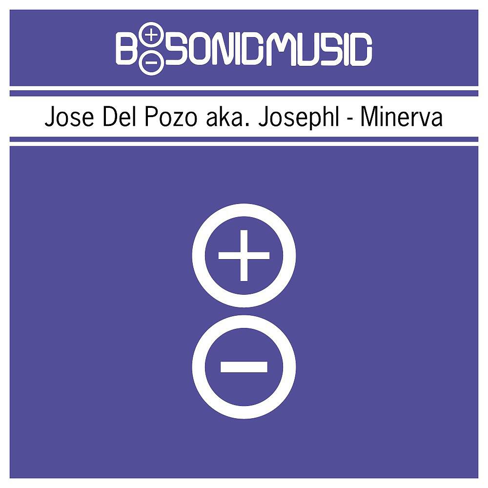Jose del Pozo a.k.a. Josephl - Minerva (Sonic Body Remix)