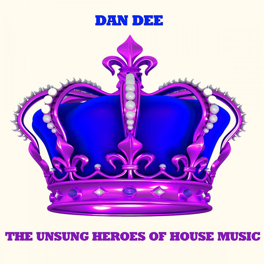 Постер альбома The Unsung Heroes of House Music