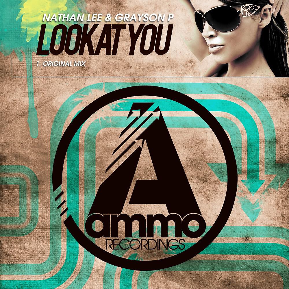 Nathan Lee & Grayson P - Look At You (Original Mix)