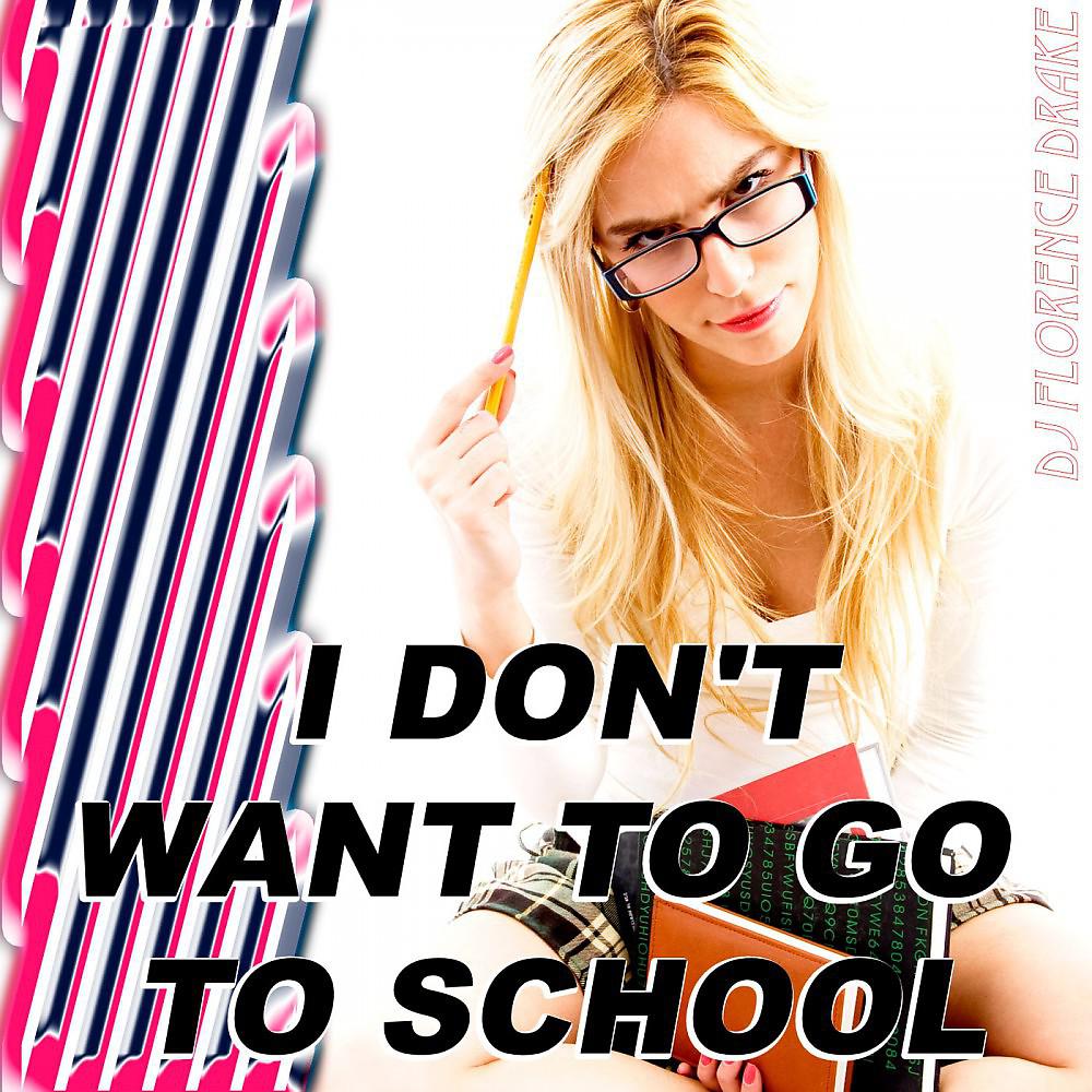 Постер альбома I Don't Want to Go to School