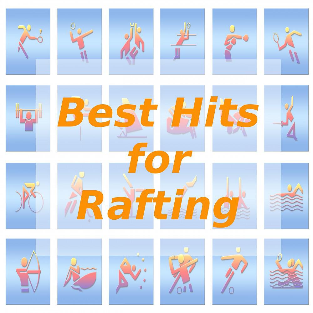 Постер альбома Best Hits for Rafting