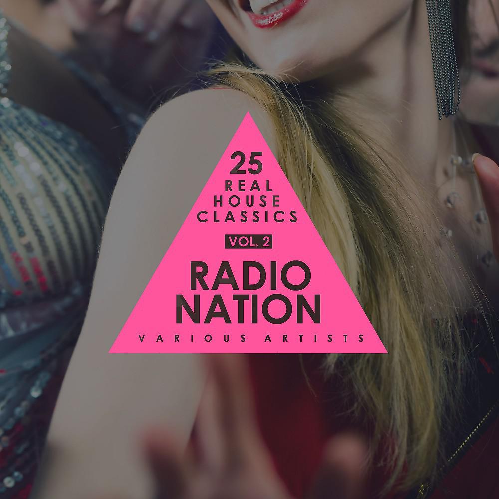 Постер альбома Radio Nation, Vol. 2 (25 Real House Classics)