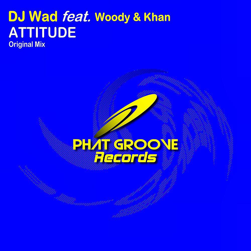 DJ WAD - Attitude (Original Mix)