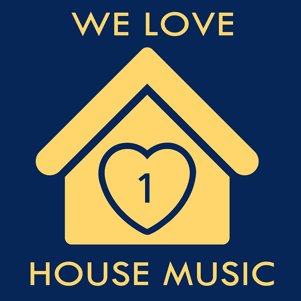 Постер альбома We Love House Music 1