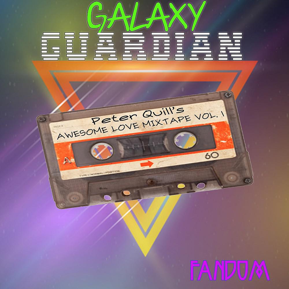 Постер альбома Galaxy Guardian Peter Quill's: Awesome Love Mixtape Vol. 1