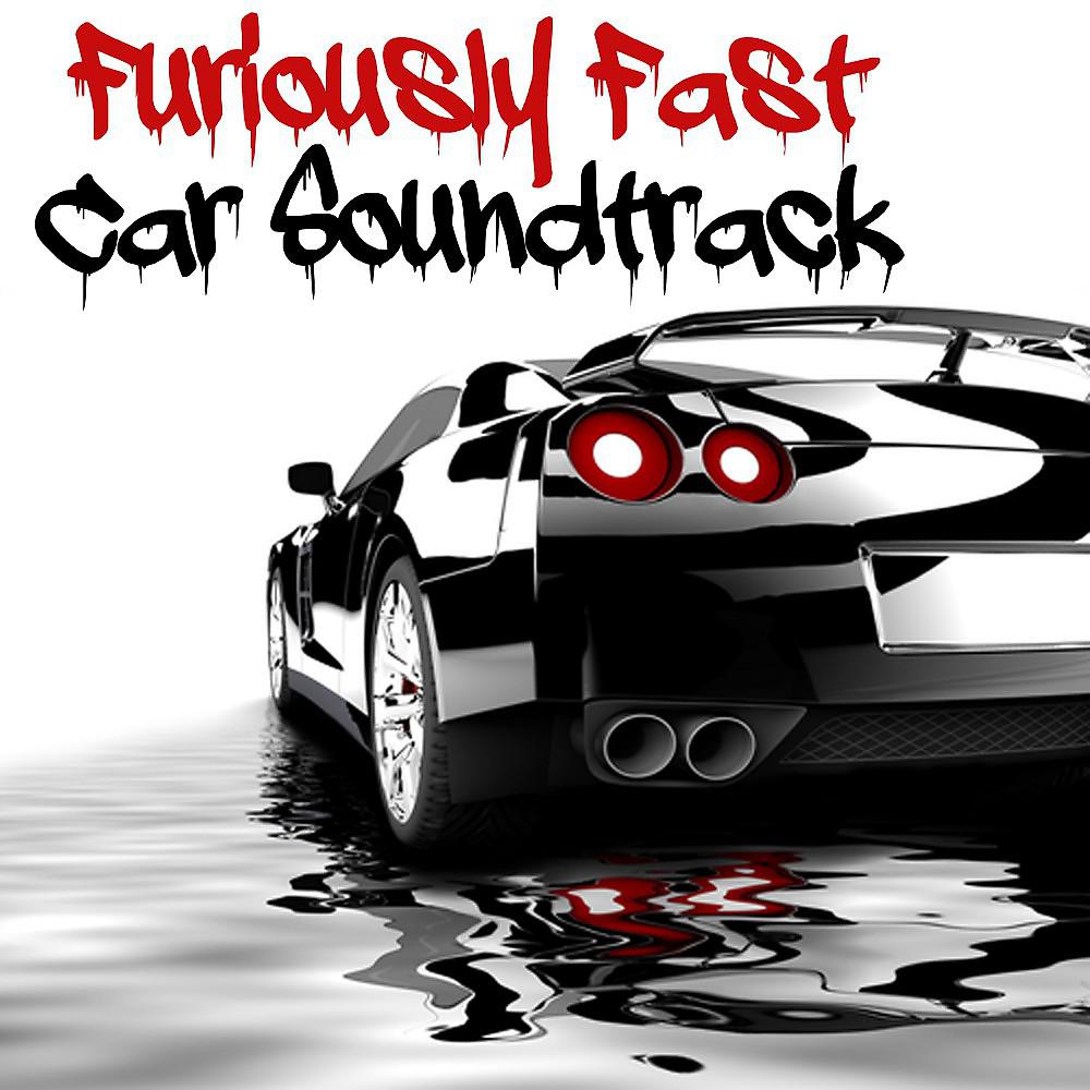 Постер альбома Furiously Fast Car Soundtrack