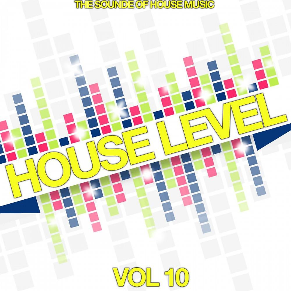 Постер альбома House Level, Vol. 10 (The Sound of House Music)