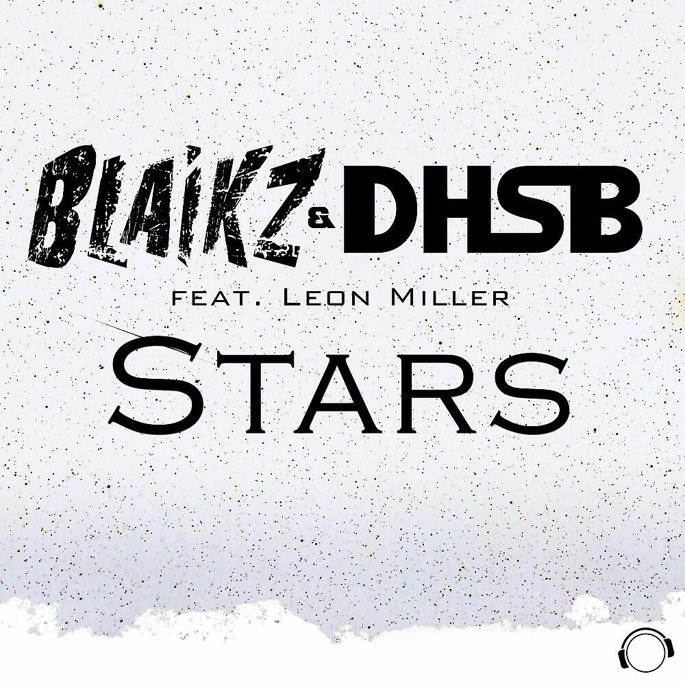 Blaikz & DHSB feat. Leon Miller - Stars (Freaqminders Remix)