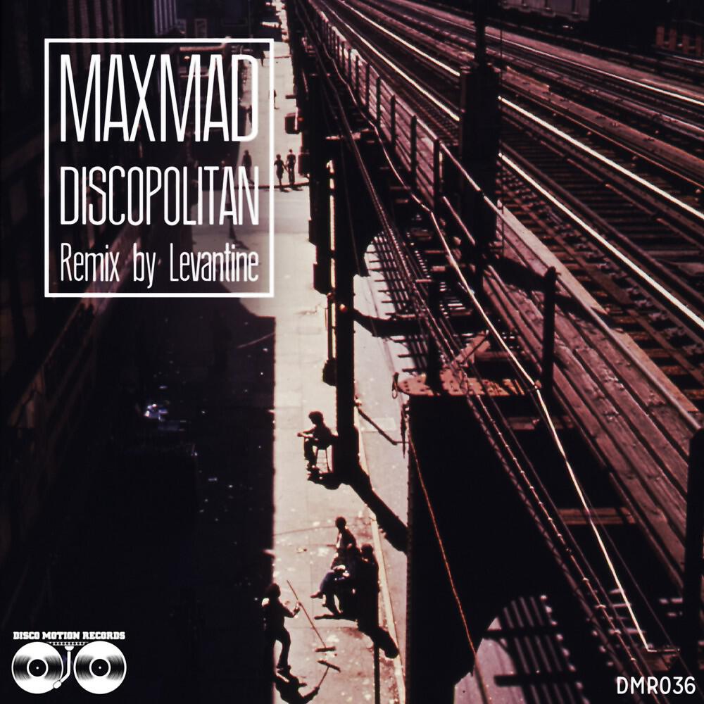 MAXMAD - Discopolitan (Levantine Remix)