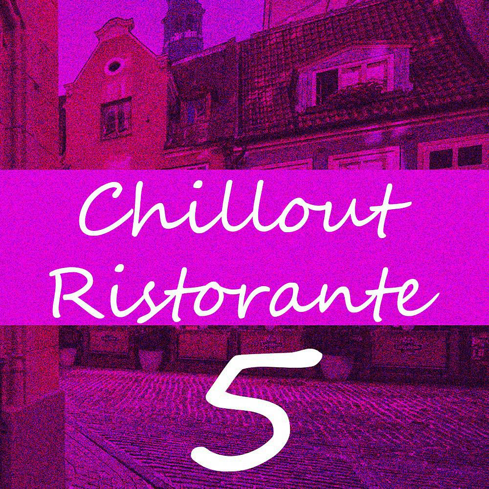 Постер альбома Chillout Ristorante 5