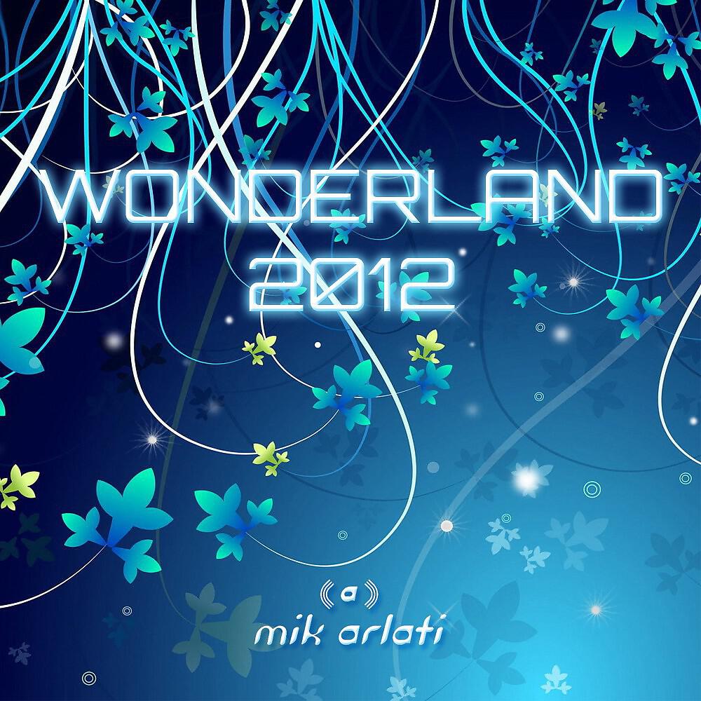 Mik Arlati - Wonderland 2012 (Richs Bedtime Story Mix)
