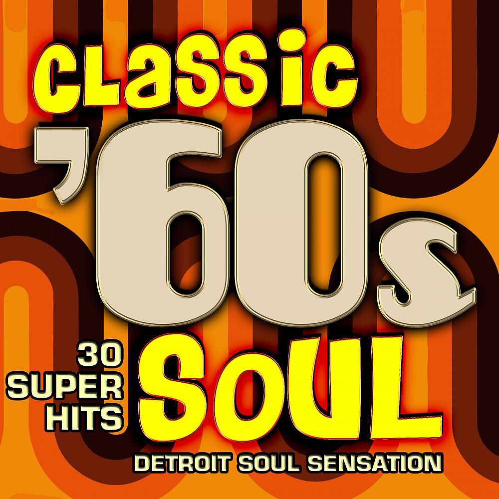 Постер альбома Classic 60s Soul - 30 Super Hits