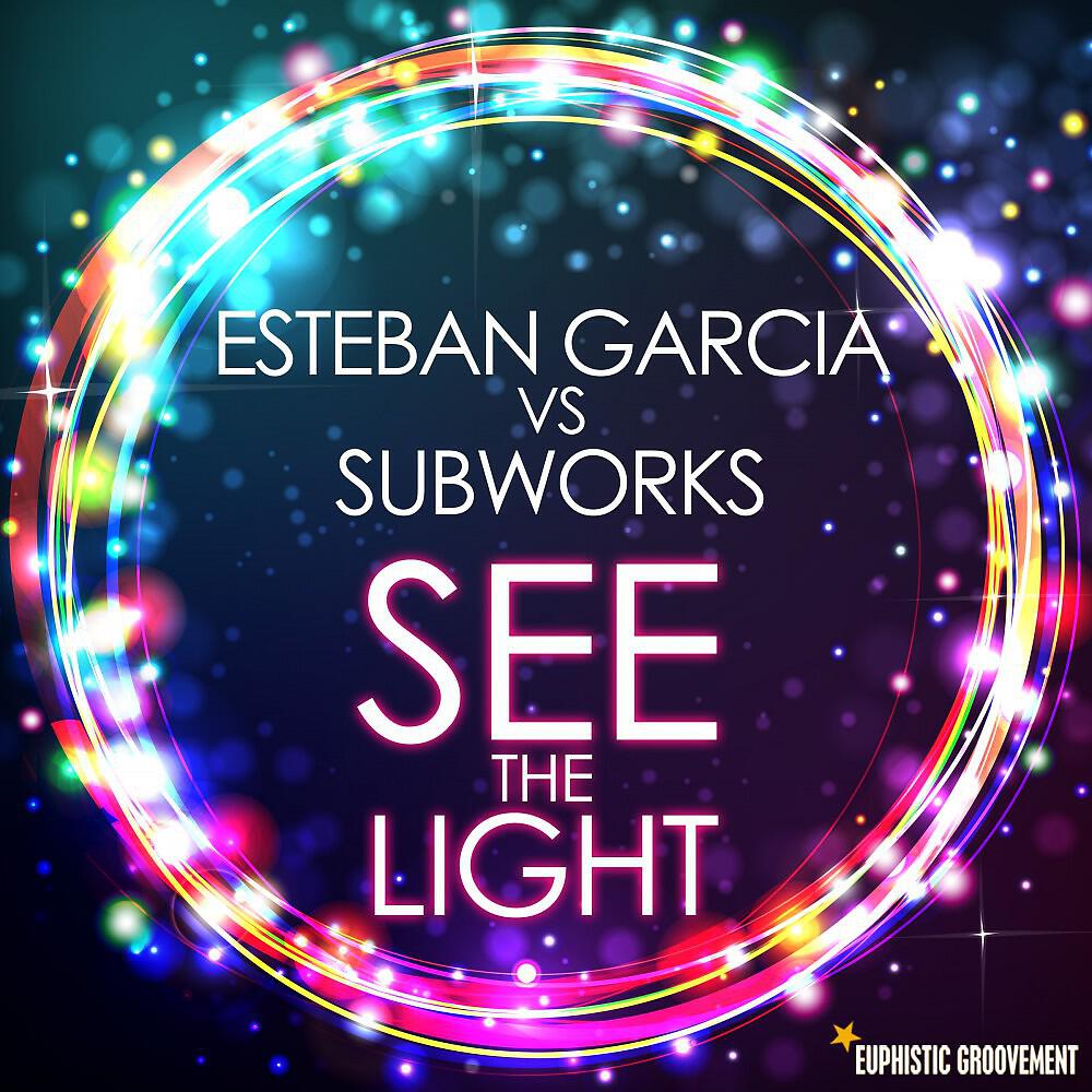 Esteban Garcia & Subworks - See the Light (Pacific Sunset Mix)