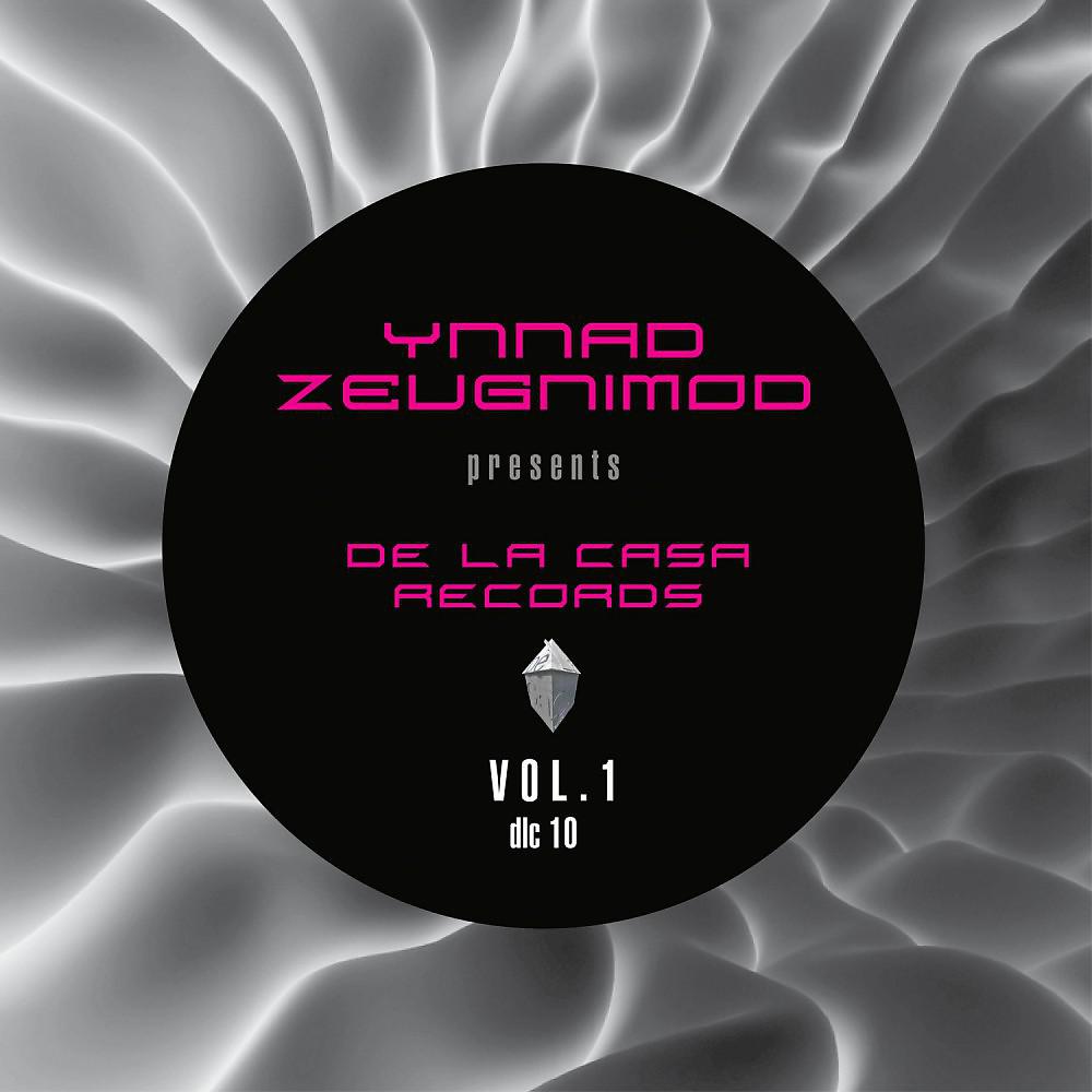 Постер альбома Ynnad Zeugnimod Presents: De La Casa Records Vol. 1