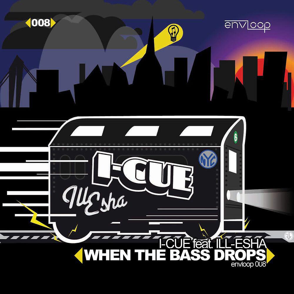 I-Cue - When the Bass Drops (Ill-Esha Remix)