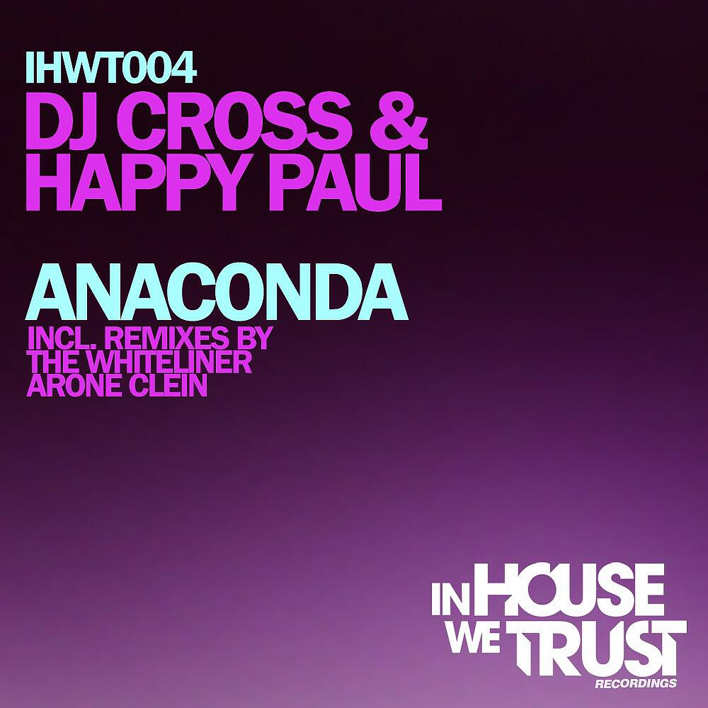 DJ Cross & Happy Paul - Anaconda (The Whiteliner Radio Remix)