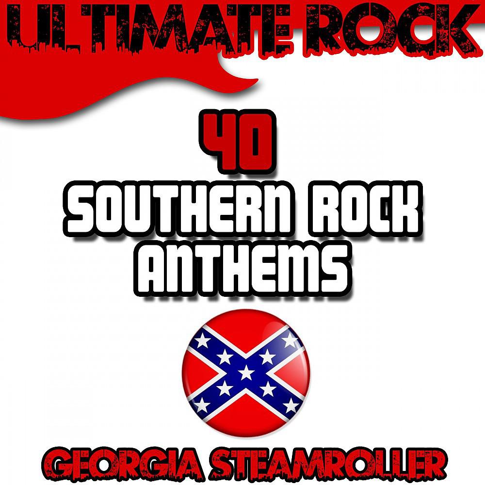 Постер альбома Ultimate Rock: 40 Southern Rock Anthems