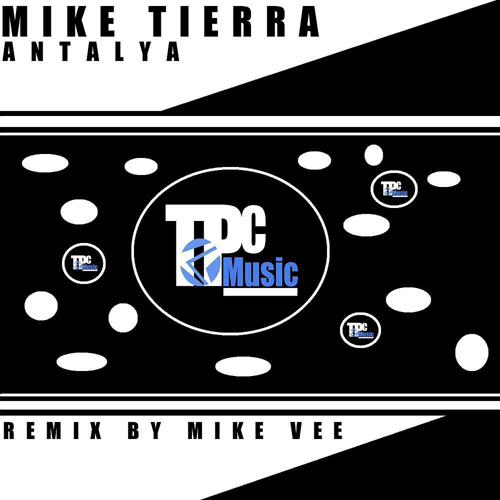 Mike Tierra - Antalya