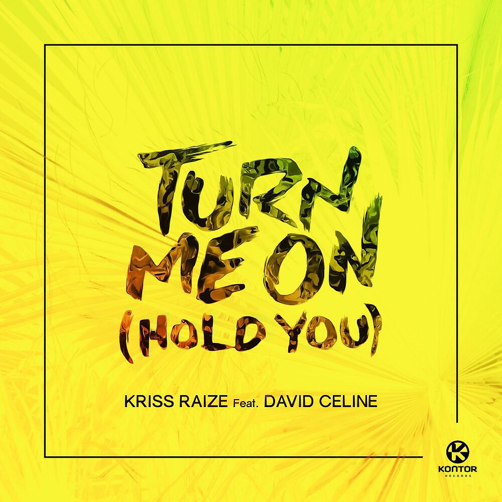 Kriss Raize - Turn Me On (Hold You) [Stereoact Radio Cut]