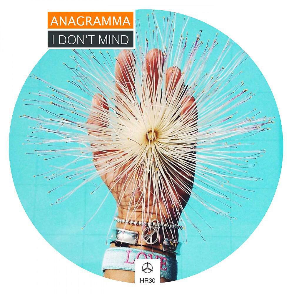 T mind. Anagramma i don't Mind. Anagramma - i don't Mind (Original Mix). I don Mind Anagramma. Anagramma - i don't Mind фото.