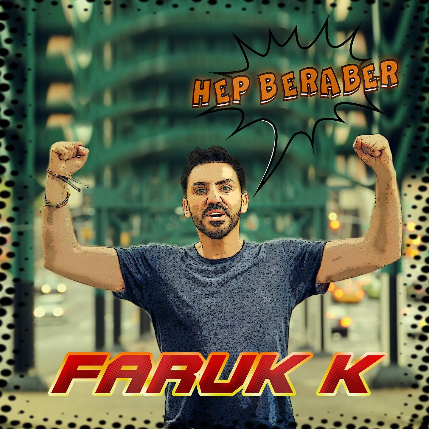 Faruk K - Hep Beraber (İlkan Günüç Versiyon)