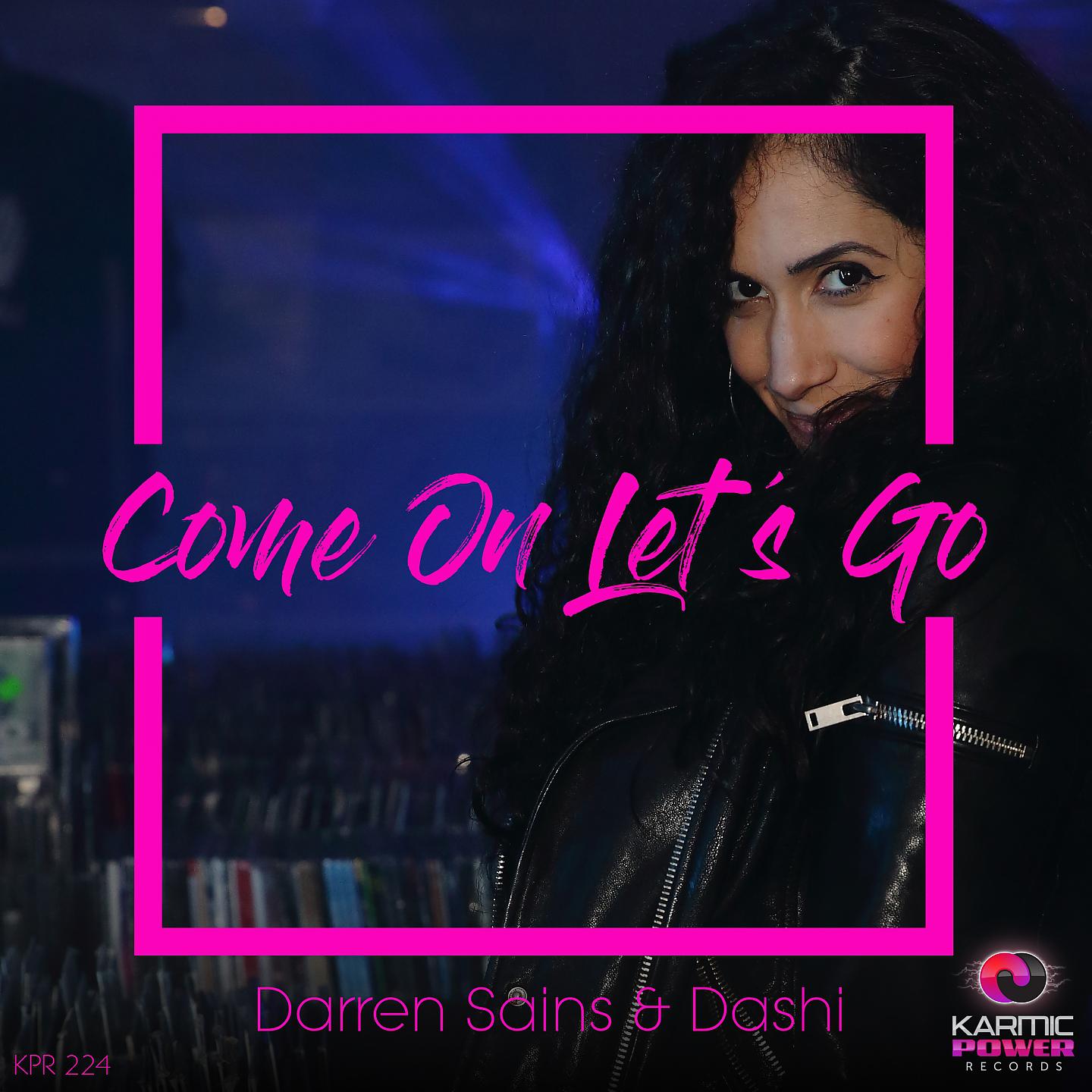 Darren Sains, Dashi - Come on Let's Go (Lenny Fontana Radio Edit)