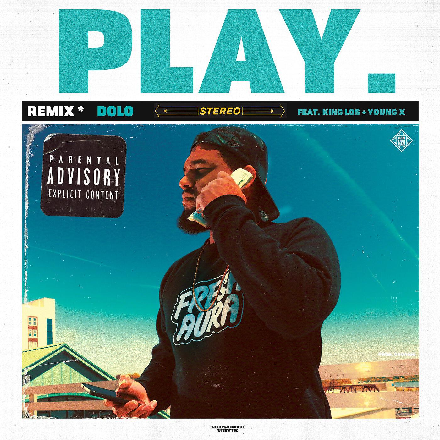 DOLO - Play. (Remix) [feat. King Los & Young X]