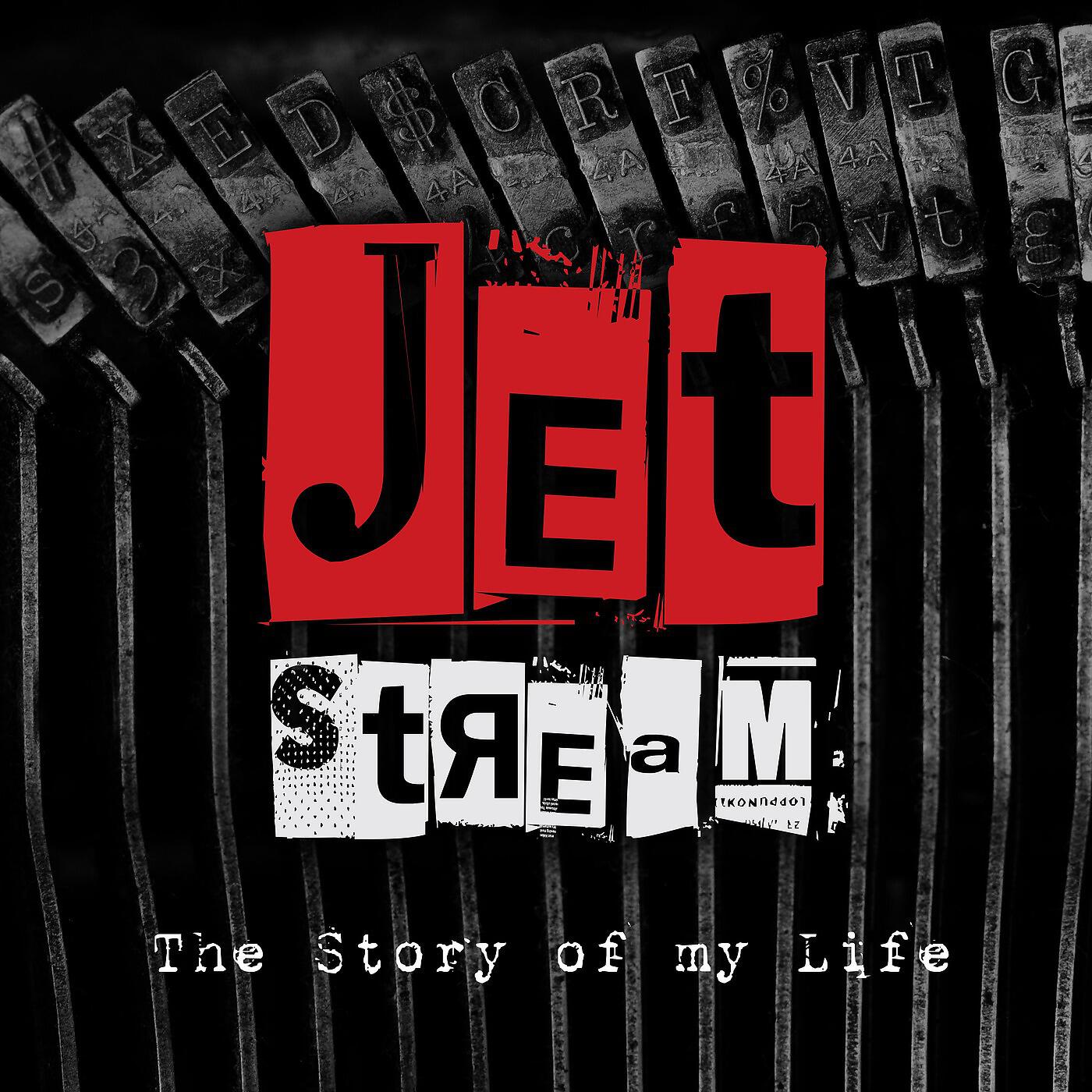 Jetstream - The Story of My Life