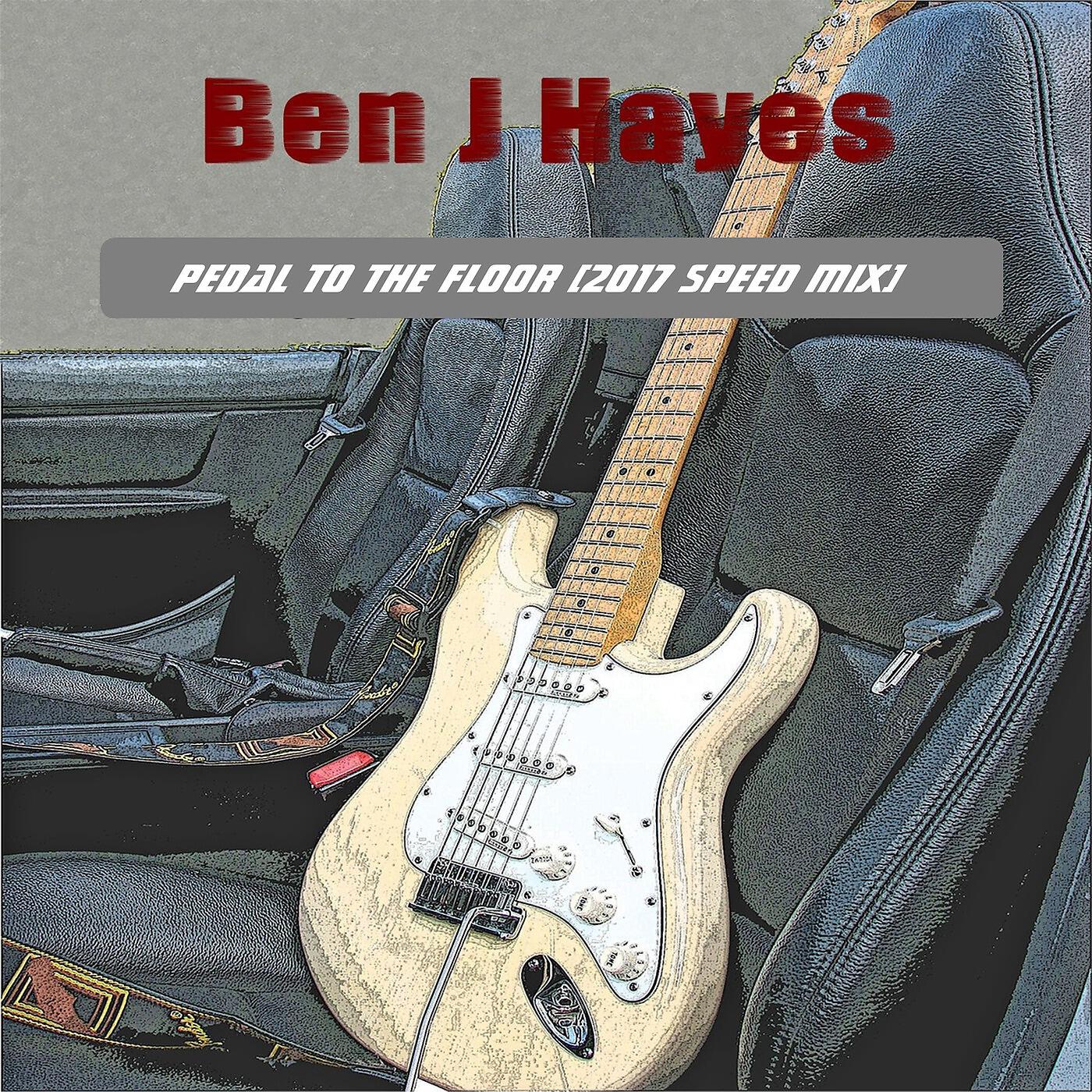 Ben J Hayes - Pedal to the Floor (2017 Speed Mix)