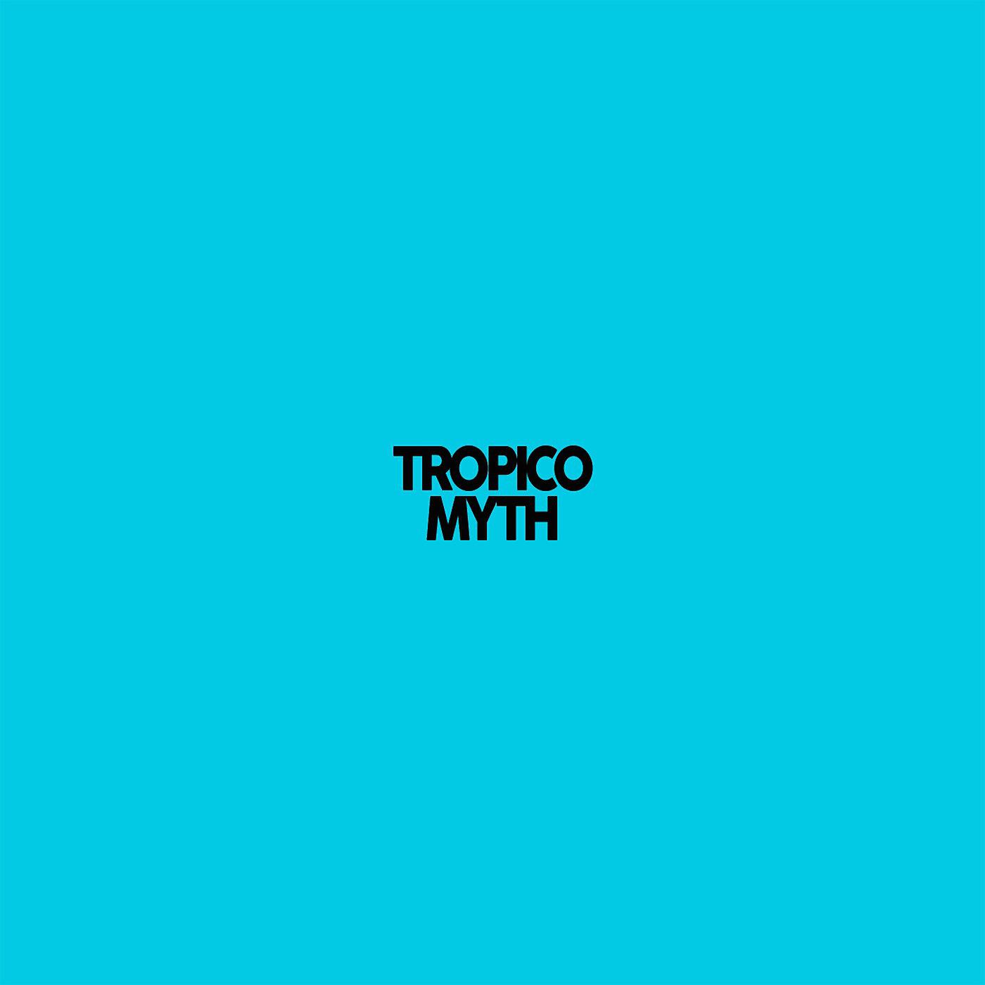 Постер альбома Tropico Myth