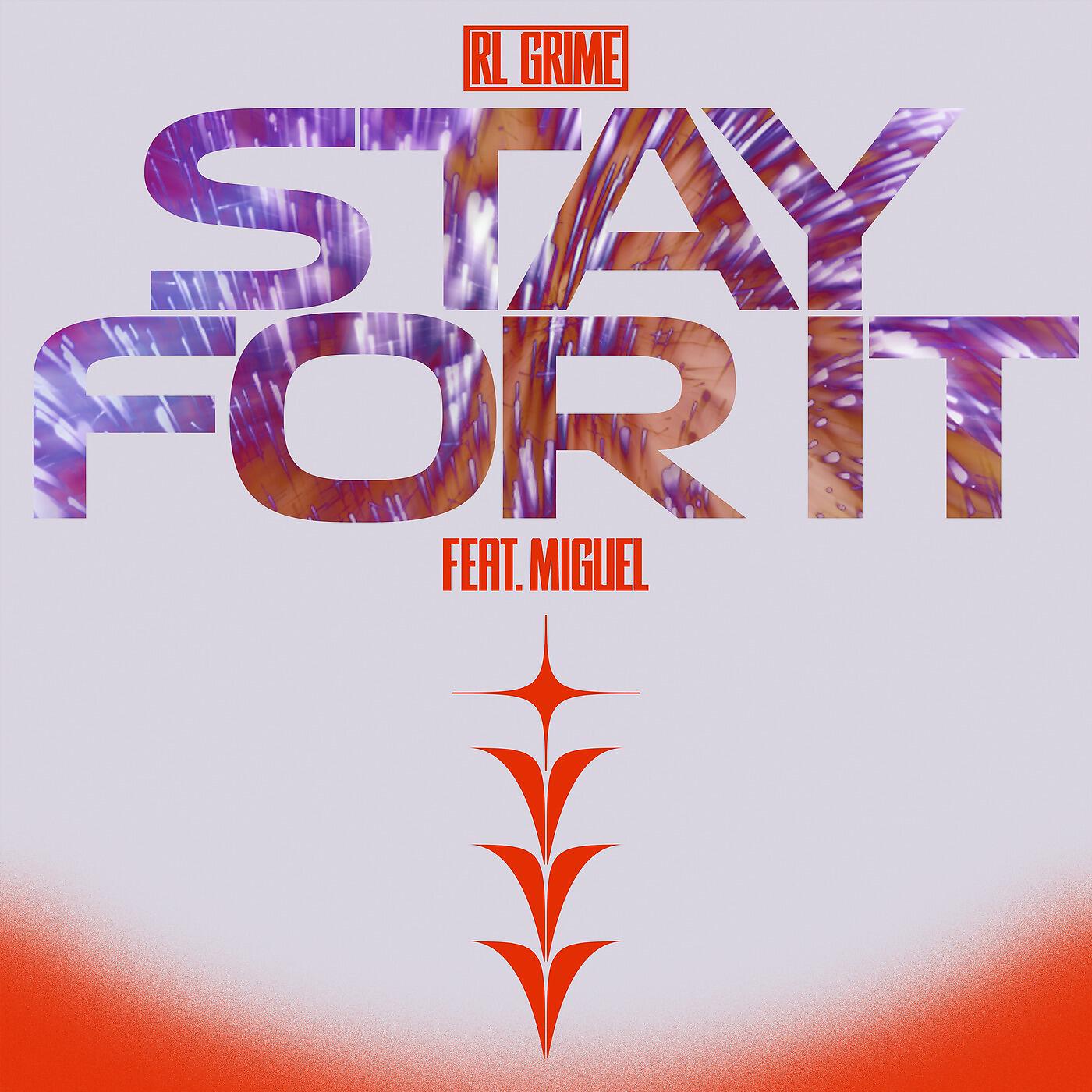 RL Grime - Stay For It (feat. Miguel)