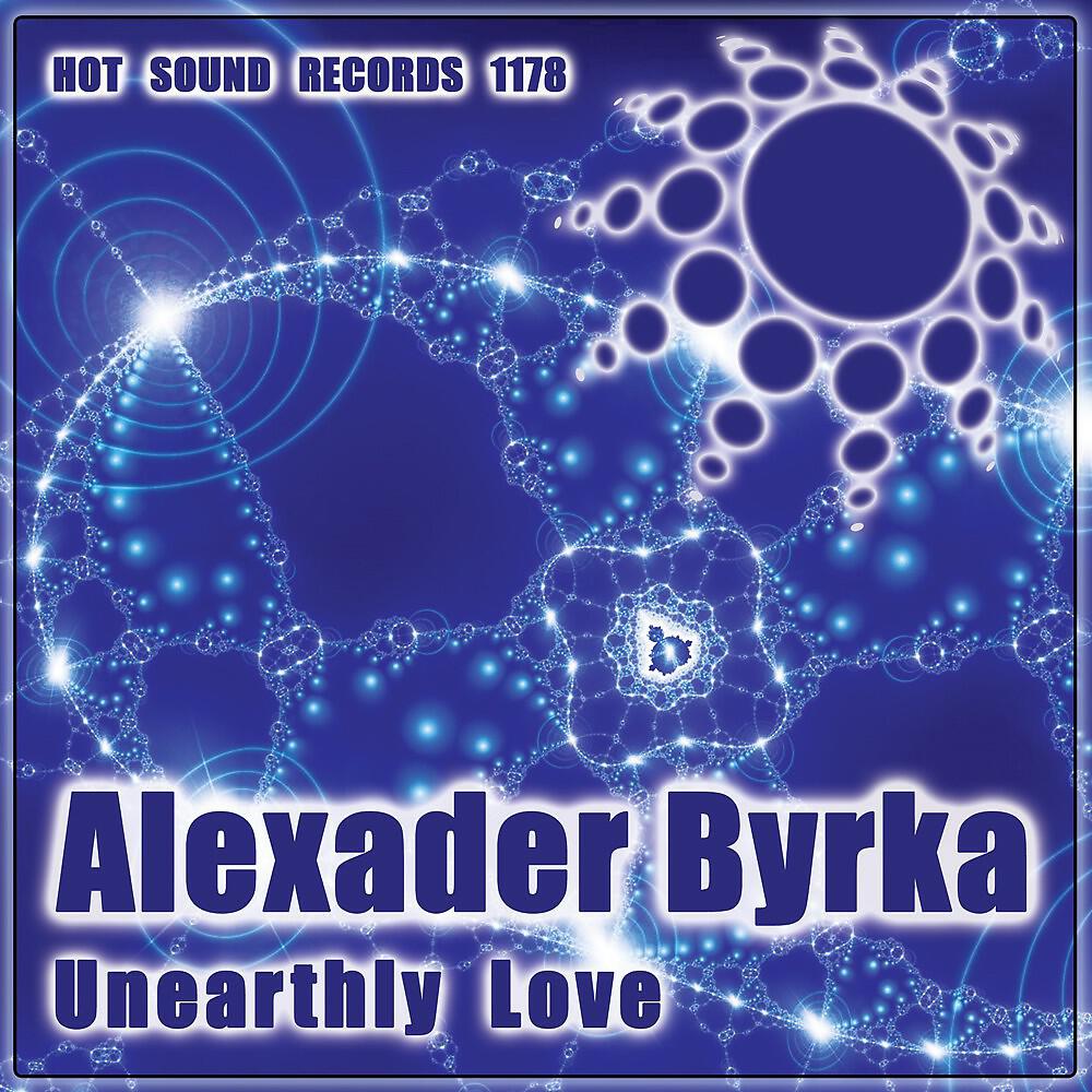 Alexander Byrka - Unearthly Love (Alexey Sorokin Remix)