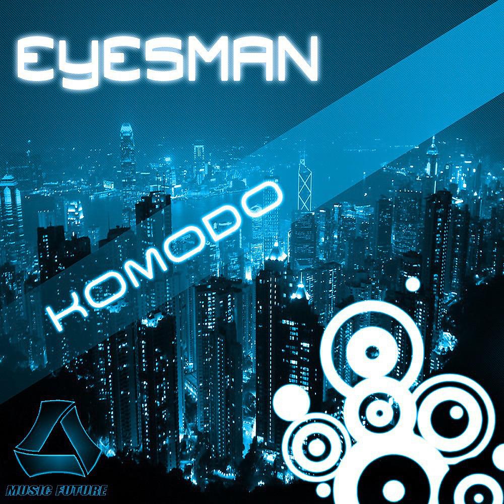 Постер альбома Eyesman - Komodo