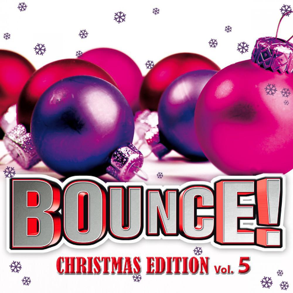 Постер альбома Bounce! Christmas Edition Vol. 5 (The Finest in House, Electro, Dance & Trance)