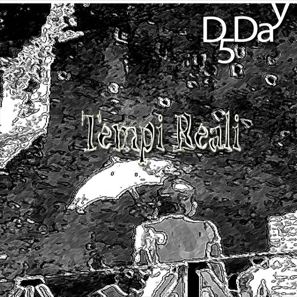 D5DAY - Tempi Reali (Original)