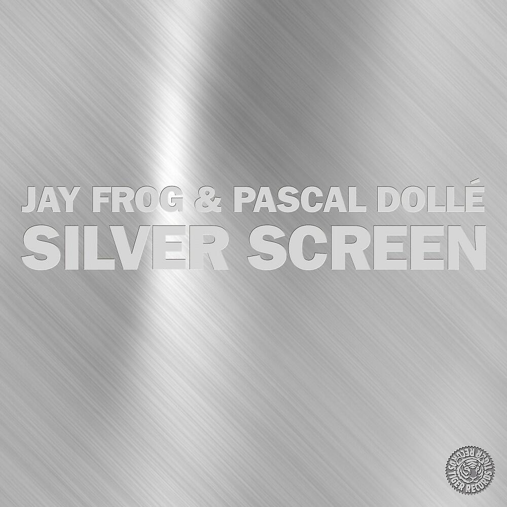 Jay Frog & Pascal Dollé - Silver Screen (Radio Edit)