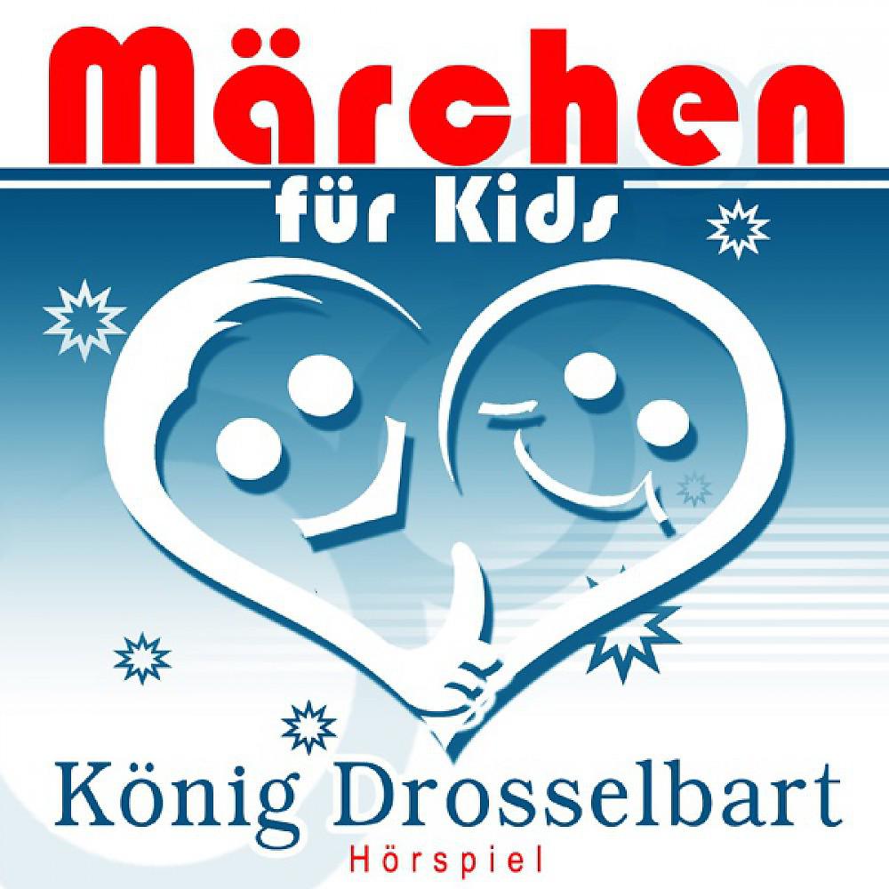 Постер альбома Märchen für Kids - König Drosselbart (Hörspiel)