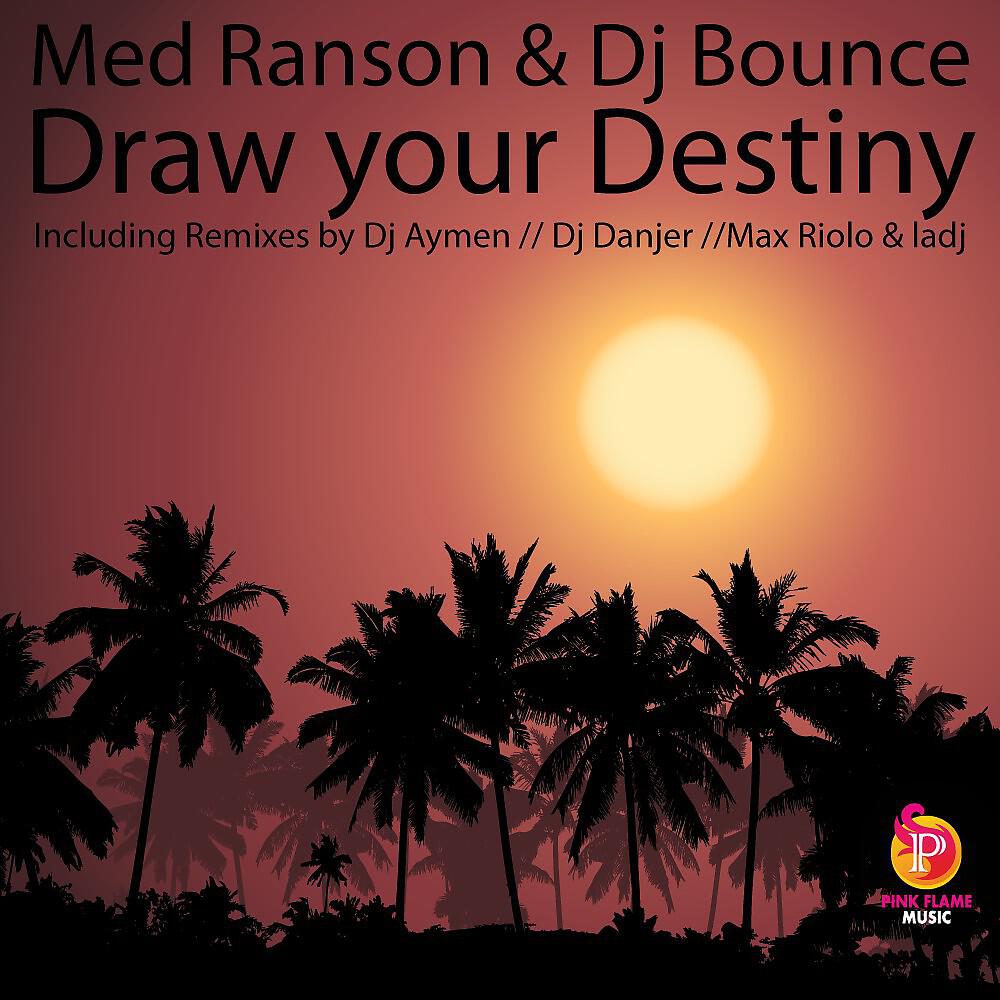 Med Ranson & Dj Bounce - Draw Your Destiny (DJ Aymen Remix)
