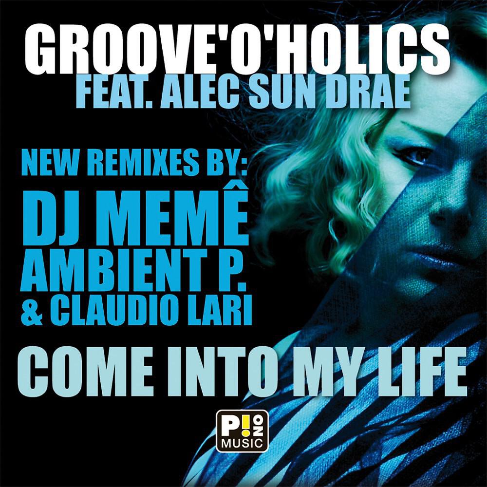 Groove 'O' Holics - Come Into My Life (Ambient P. Electro Mix)