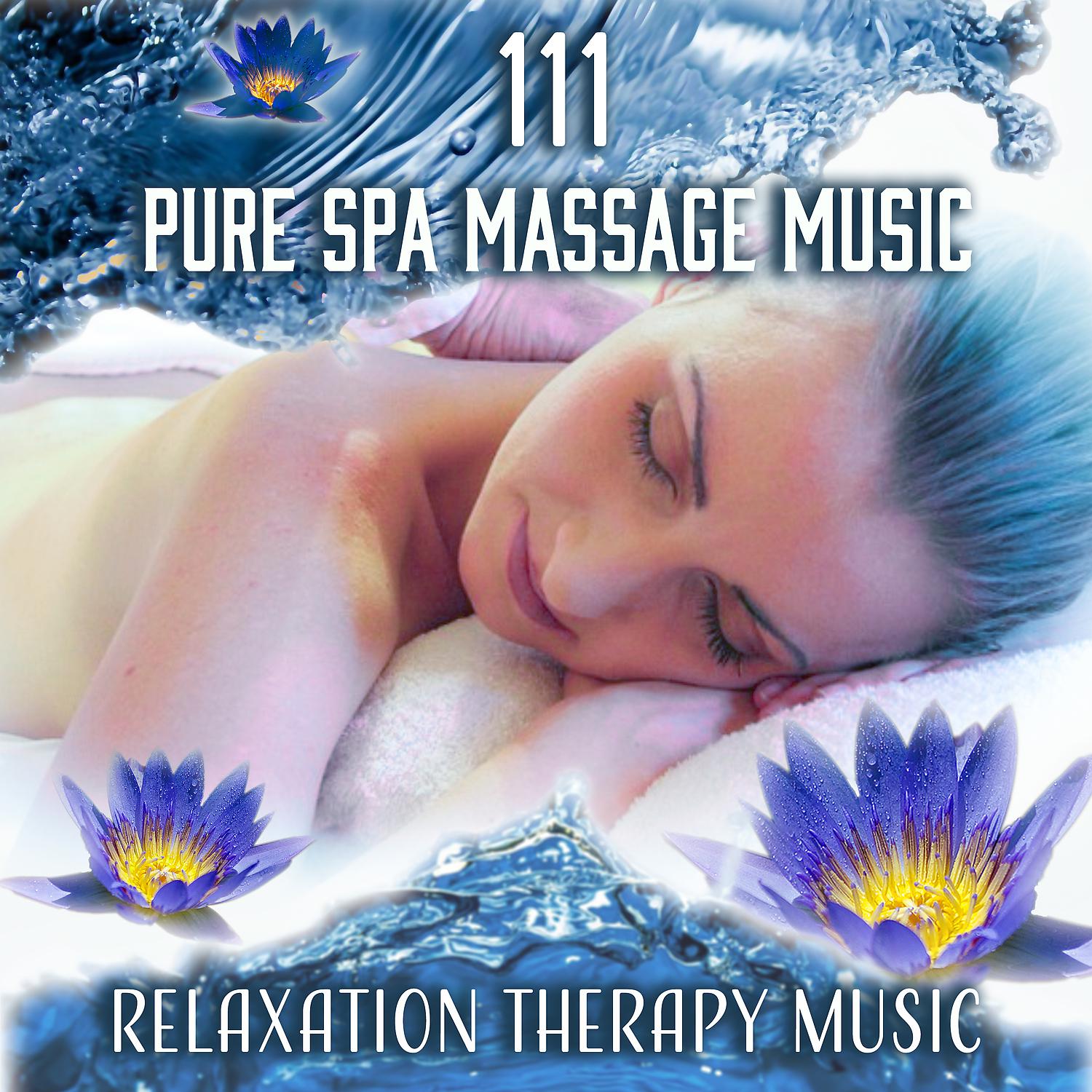Постер альбома 111 Pure Spa Massage Music: Relaxation Therapy Music for Meditation, Yoga, Reiki, Deep Sleep