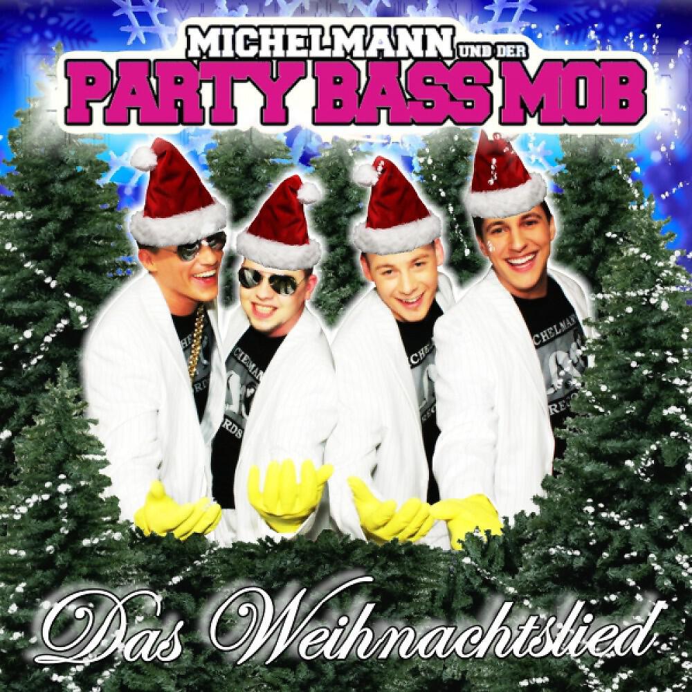Michelmann und der Party Bass Mob - Weihnachts Song