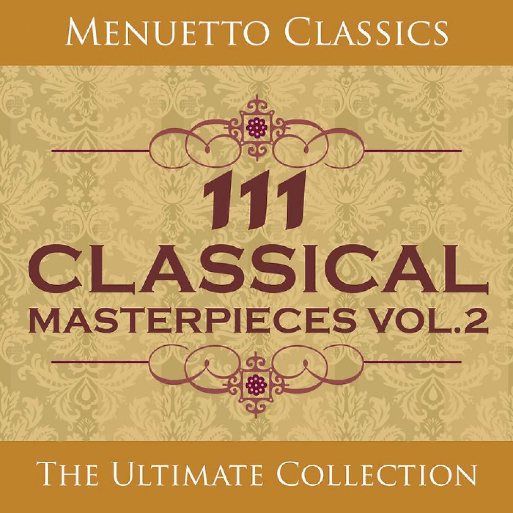 Постер альбома 111 Classical Masterpieces, Vol. 2