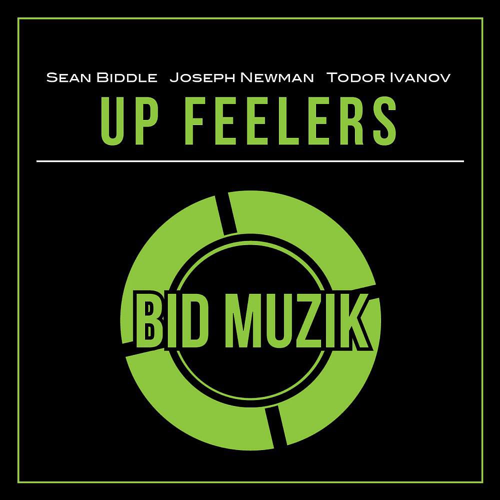 Sean Biddle, Joseph Newman & Todor Ivanov - Up Feelers (Original Mix)